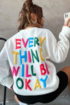 White EVERY THING WILL BE OKAY Colorful Letters Sweatshirt-Tops-MomFashion